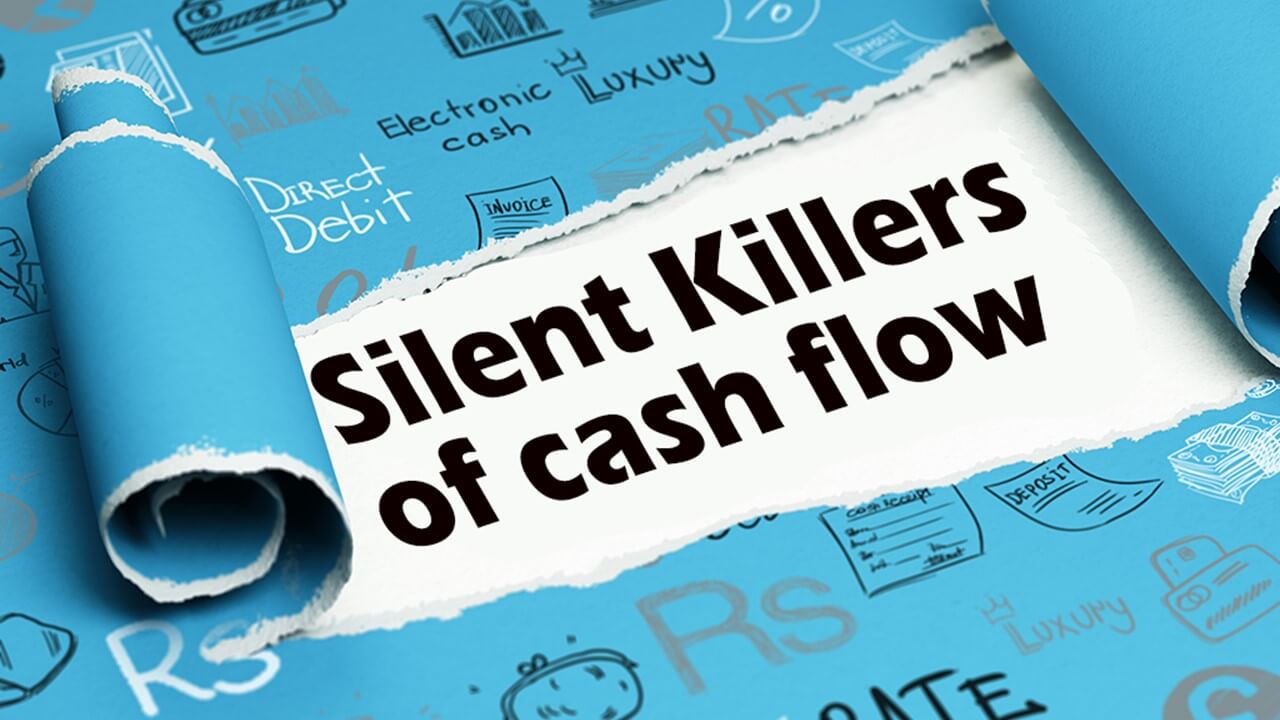 Silent Killers of Cash Flow